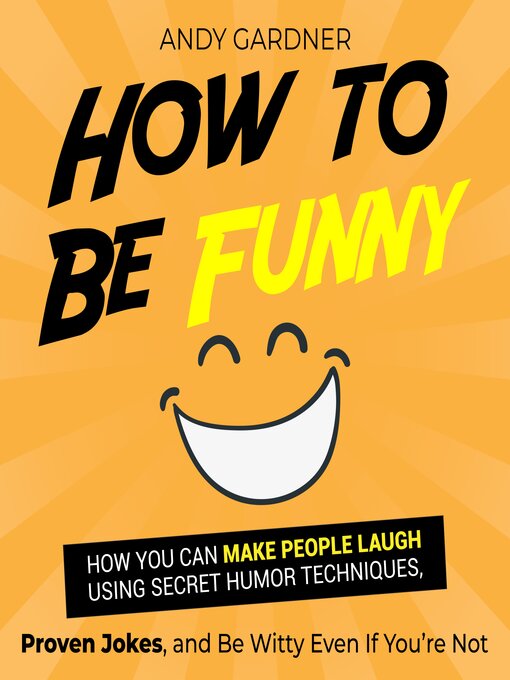 Title details for How to Be Funny by Andy Gardner - Available